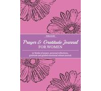Prayer & Gratitude Journal for Women: 52 Weeks of Guided Prayer, Devotional Reflections, and Gratitude Practice.