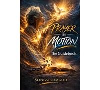 Prayer In Motion: The Guidebook