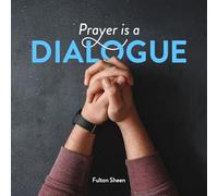 Prayer Is a Dialogue