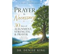 Prayer Is Necessary: 30 Days of Alignment, Strength and Prayer
