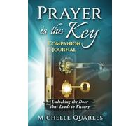 Prayer is the Key: Unlocking the Door that Leads to Victory Companion Journal
