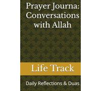 Prayer Journa: Conversations with Allah: Daily Reflections & Duas
