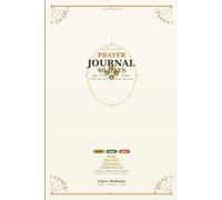 Prayer Journal: 40 Days to a Deeper, More Consistent Prayer Life - Daily Scripture, the ACTS Framework and Mind Body Soul Practice