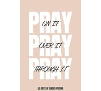 Prayer Journal: 50 Days of Guided Prayer, Beige Daily Devotional Journal with Prompts for Reflection, Faith, and Spiritual Growth, Guided Bible Study, 6x9 in., 101 pages