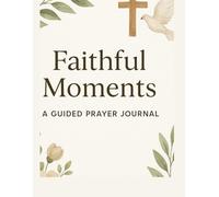Prayer Journal: 52-Week Scripture & Guided Prayer Notebook for Faith-Filled Living