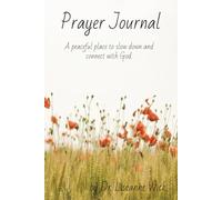 Prayer Journal: A peaceful place to slow down and connect with God
