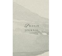 Prayer Journal: A Way To Record Your Conversations With God