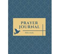 Prayer Journal : Bible study. To write gratitudes and record your thoughts and prayers, on the verses of the Bible and the Holy Scriptures