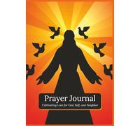Prayer Journal: Cultivating Love for God, Self, and Neighbor