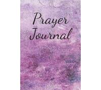 Prayer Journal: Daily verse, gratitude, prayer request, and reflection. 6 X 9" with a durable glossy cover.