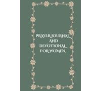 Prayer Journal & Devotional For Women: 100 Days of Scripture, Prompts, and Guided Prayer for Anxiety Relief, Calming a Restless Mind, and Finding God's Peace