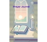 Prayer Journal for Capturing Daily Spiritual Thoughts, Prayers, and Reflections