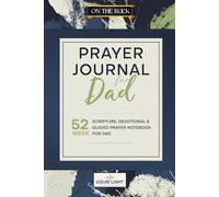 Prayer Journal for Dad: 52 week Scripture, Devotional, Guided Prayer Notebook for Dad