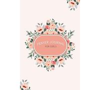 PRAYER JOURNAL For Girls: A Feminine Christian Notebook with 100 lined pages. Great for Children, Young Adults, and Teens. 6x9 Softcover.