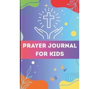 Prayer Journal for Kids: Daily Notebook for Writing Prayers and Gratitude