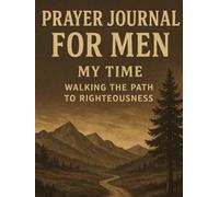 Prayer Journal For Men: My Time