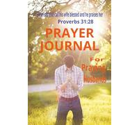 Prayer Journal For Praying Husbands: A Prayer Notebook with Prayer Request & Answer sections to Cover your Wife, Marriage & Family with Faith-filled ... Bible Study & Sermon notes/ Meaningful Gift