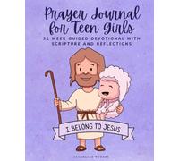 Prayer Journal for Teen Girls: 52-Week Guided Devotional with Bible Verses, Reflections, Prompts & Coloring