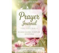 Prayer Journal for Teen Girls: 52-week Guided Scripture Devotions