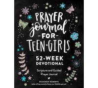 Prayer Journal for Teen Girls: 52-Week Scripture, Devotional, & Guided Prayer Journal