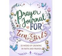Prayer Journal for Teen Girls: A Guided Preteen Devotional and Gratitude Notebook with Scriptures to Strengthen Faith, Weekly Reflections and Inspirational Bible for Tween Christians