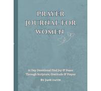 Prayer Journal For Woman: Encouraging Devotional For Joy & Peace With Scripture Prayer Reflection Pages Gift For Her Christian Woman Mum Sister Daughter Faith