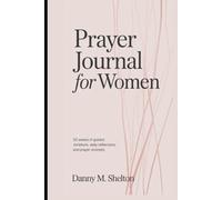 Prayer Journal for Women: 52 Weeks of Guided Scripture, Daily Reflections, and Prayer Prompts