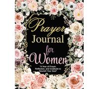 Prayer Journal For Women: Christian Devotional journal for Daily Scripture, Gratitude, and Reflections, pastel floral cover design: Gift for ... Day, Christmas, anniversary, retirement gift