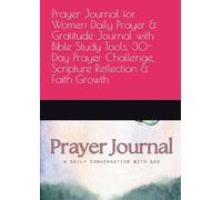 Prayer Journal for Women Daily Prayer & Gratitude Journal with Bible Study Tools, 30-Day Prayer Challenge, Scripture Reflection & Faith Growth