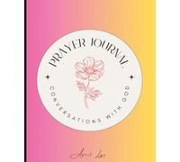 Prayer Journal for women | Gratitude journal for women | Conversations with God | 7.5 x 9.25 | 100 pages | For adults, teens, and kids: Great for ... church groups, Sunday school, Women's groups