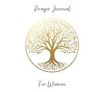 Prayer Journal for Women: Reflect, Grow, and Strengthen Your Faith - With Sections for Praise, Prayers, Affirmations, Worries, and Sermon Notes