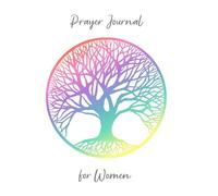 Prayer Journal for Women: Reflect, Grow, and Strengthen Your Faith - With Sections for Praise, Prayers, Affirmations, Worries, and Sermon Notes