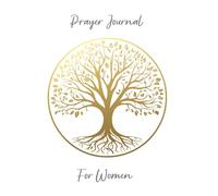 Prayer Journal for Women: Reflect, Grow, and Strengthen Your Faith - With Sections for Praise, Prayers, Affirmations, Worries, and Sermon Notes