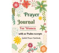 Prayer Journal for Women, with 20 Psalm excerpts, Guided Prayer Notebook: With prompts for reflection and appreciation.
