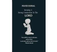 Prayer Journal - Keeping A Strong Connection to the Lord