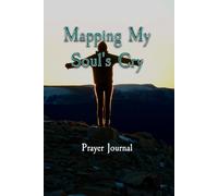 Prayer Journal - Mapping My Souls Cry: When your heart feels heavy and your mind won’t rest