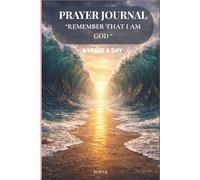 PRAYER JOURNAL " REMEMBER THAT I AM GOD": A VERSE A DAY