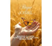 Prayer Journal: Rooted in Faith 52 weeks of Prayer and Reflection