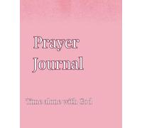 Prayer Journal: Time alone with God