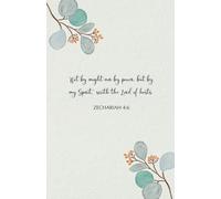 Prayer Journal with Scripture for Women 'Not by might, nor by power, but by my spirit, saith the Lord of hosts' - Zechariah 4:6: Christian Floral Notebook with Bible Verses | 128 lined pages