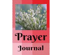 Prayer Journal: Write Your Thoughts, Prayers, Scriptures and Answers in This Notebook | 110 Blank Pages | 6x9 Inches | Great Gift Idea