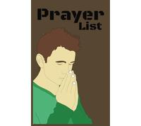 Prayer List: Prayer Guide | Journal | Devotional