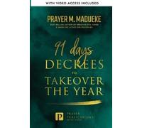 Prayer M Madueke 91 Days Decrees to Takeover the Year 2024 (Tascabile)