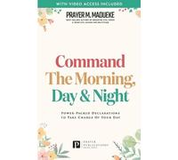 Prayer M Madueke Command the Morning, Day and Night (Tascabile)