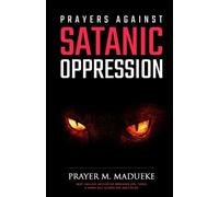 Prayer M Madueke Prayers against Satanic Oppression (Tascabile) Alone with God