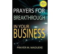 Prayer M Madueke Prayers for breakthrough in your business (Tascabile)