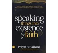 Prayer M Madueke Speaking Things into Existence by Faith (Tascabile)