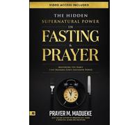 Prayer M Madueke The Hidden Supernatural Power in Fasting and Prayer (Tascabile)