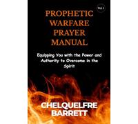 PRAYER MANUAL Equipping You with the Power and Authority to Overcome in the Spirit