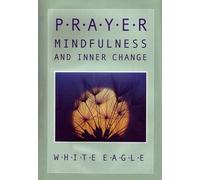 Prayer, Mindfulness and Inner Change: A Little Book of Prayers